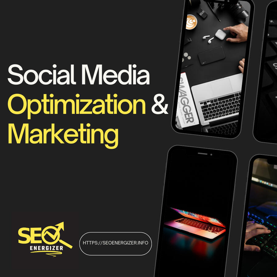 Social Media Optimization & Marketing